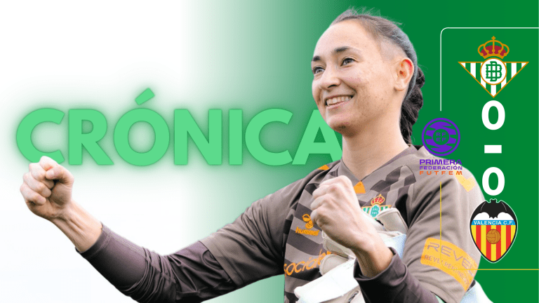 Crónica | Betis Féminas 0-0 Valencia F: Vizoso consigue un punto de oro.