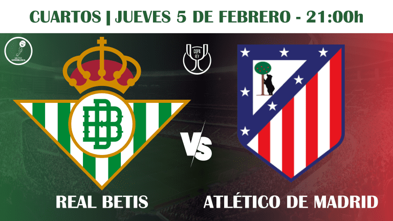 Previa | Real Betis VS Atlético de Madrid: Soñando con otra gesta