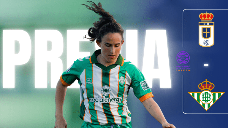 Previa | Oviedo – Betis Féminas: Sin margen de error