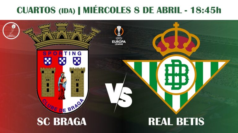 PREVIA | SC Braga vs Real Betis: Sueño semifinalista